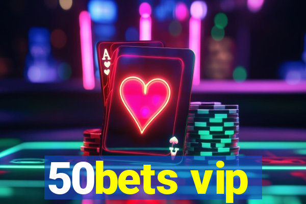 50bets vip