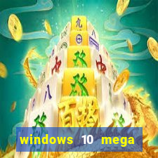 windows 10 mega lite premium download