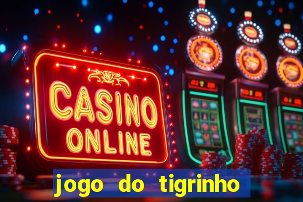 jogo do tigrinho deposito 1 real