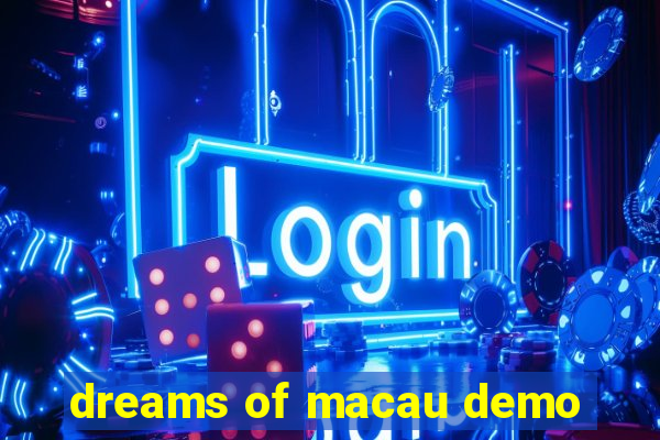 dreams of macau demo