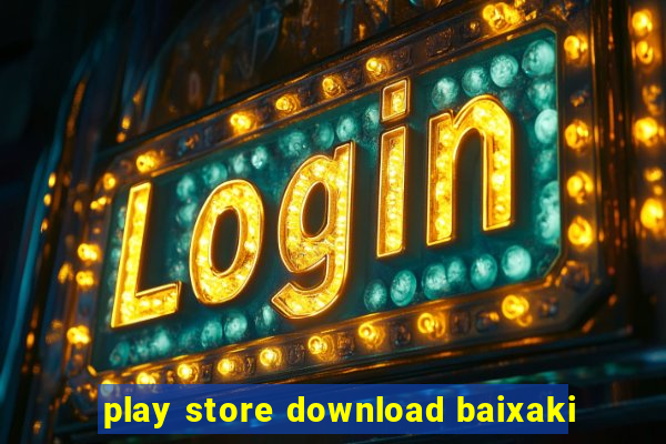 play store download baixaki