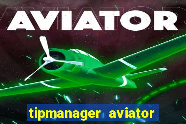 tipmanager aviator aposta ganha