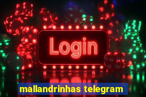 mallandrinhas telegram