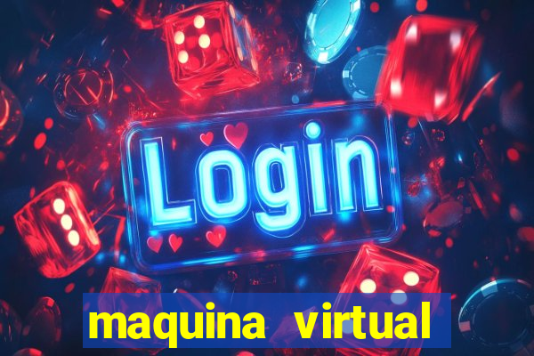 maquina virtual para jogar