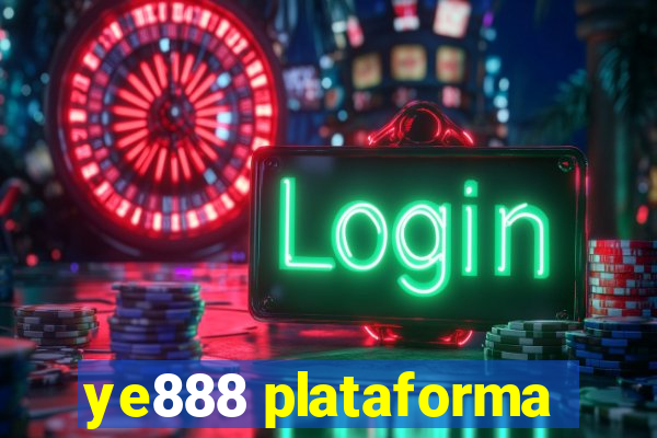 ye888 plataforma