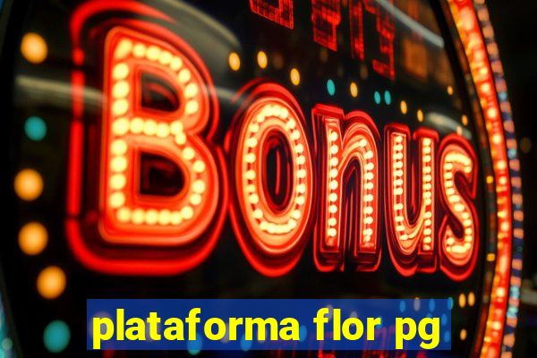 plataforma flor pg