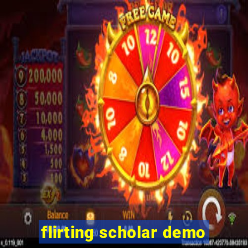 flirting scholar demo