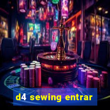 d4 sewing entrar