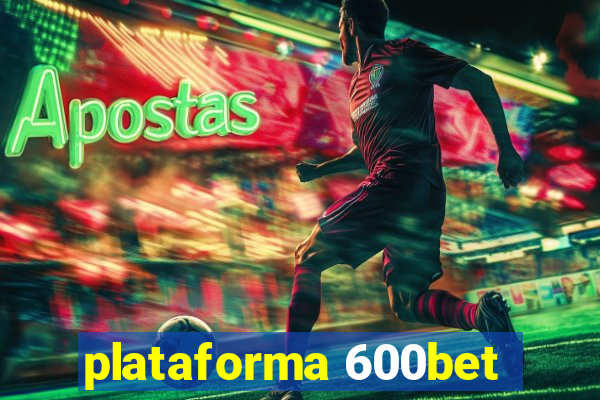 plataforma 600bet