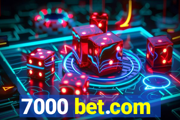 7000 bet.com