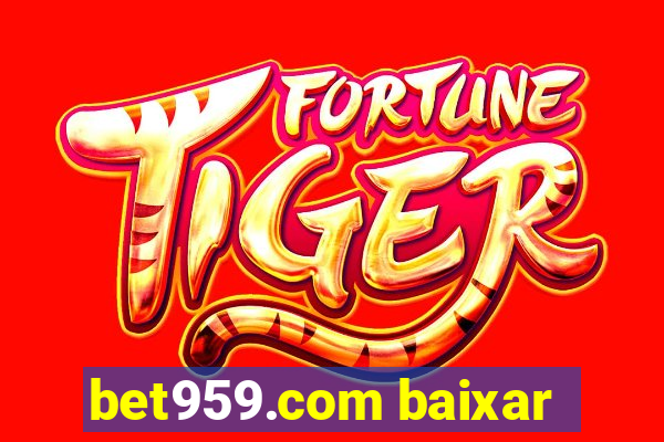 bet959.com baixar