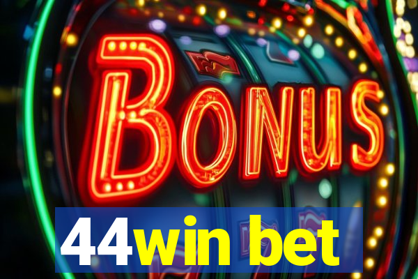 44win bet