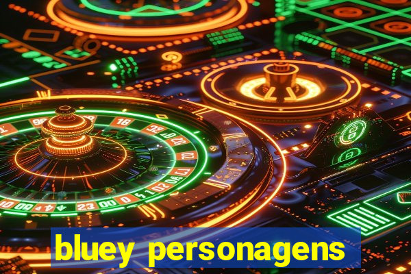 bluey personagens