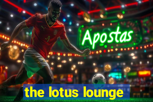 the lotus lounge