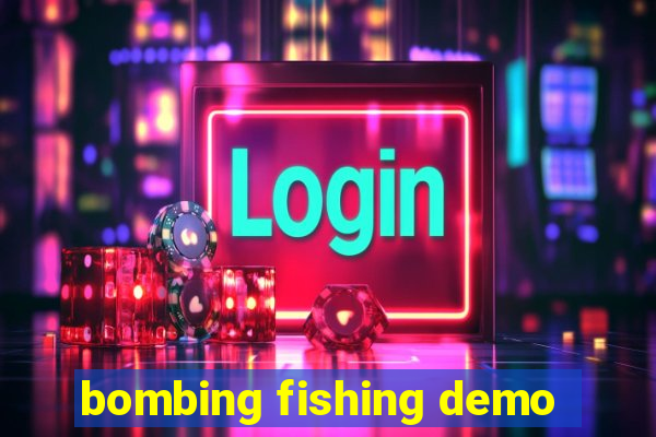 bombing fishing demo