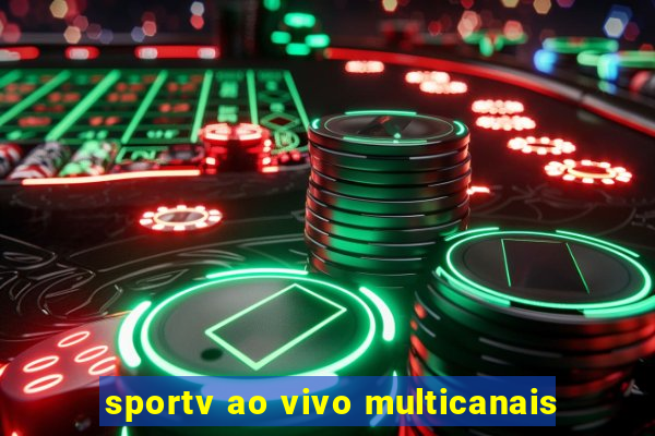 sportv ao vivo multicanais