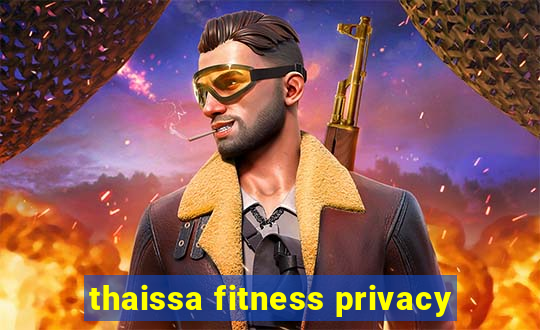 thaissa fitness privacy