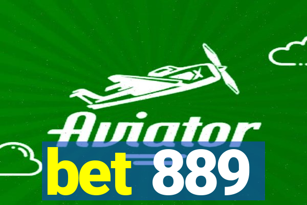 bet 889