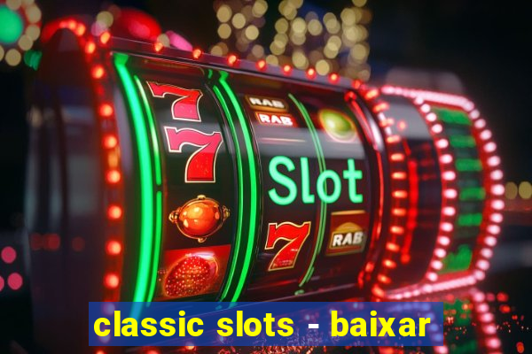 classic slots - baixar