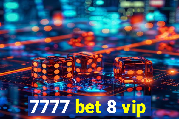 7777 bet 8 vip