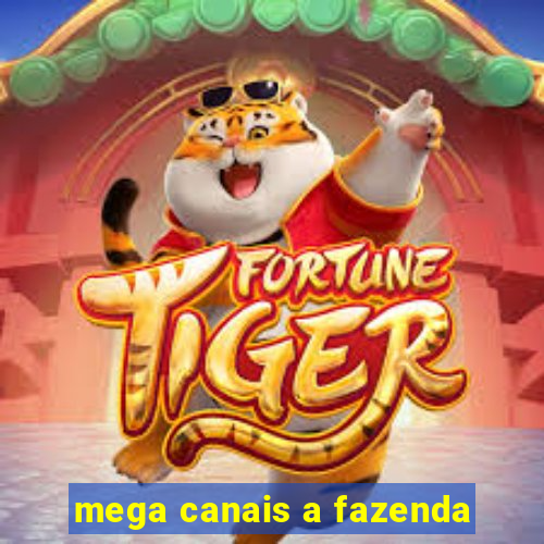 mega canais a fazenda