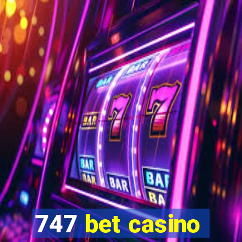 747 bet casino