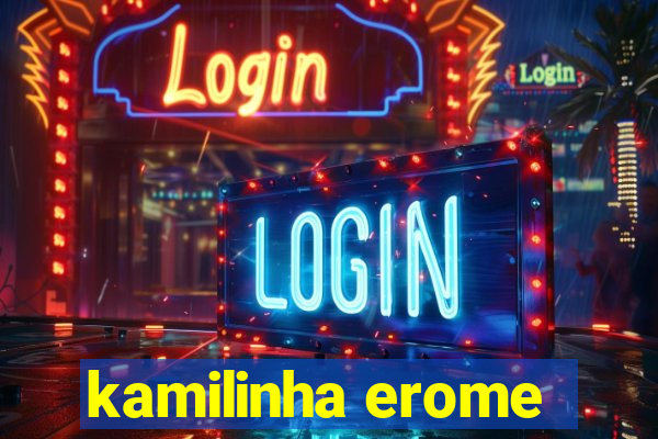 kamilinha erome