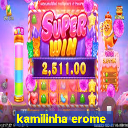 kamilinha erome