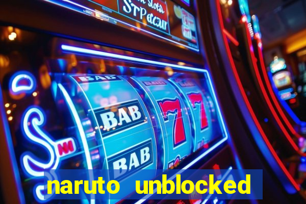 naruto unblocked games 76