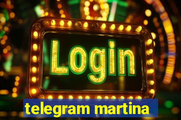 telegram martina