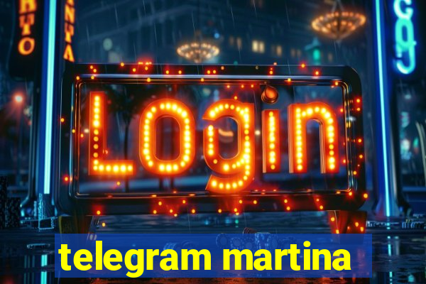 telegram martina