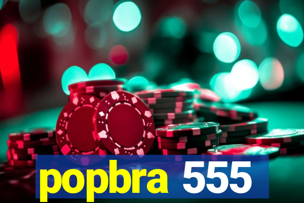 popbra 555