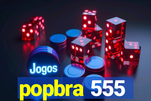 popbra 555