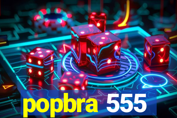 popbra 555