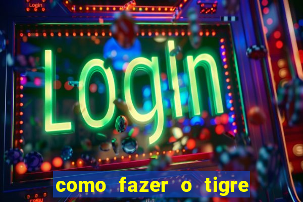 como fazer o tigre soltar a carta no fortune tiger