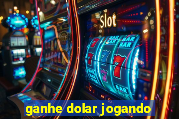 ganhe dolar jogando