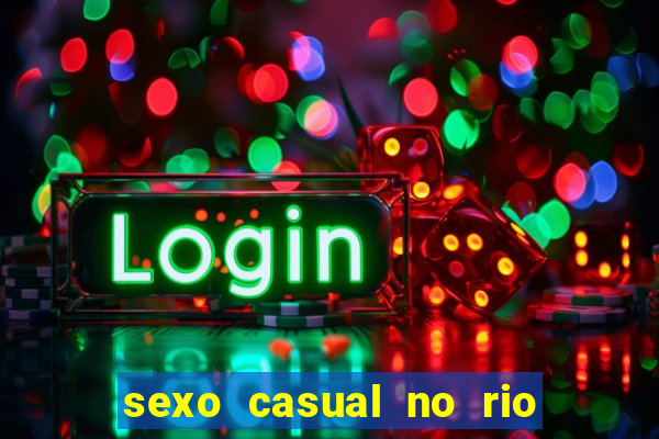 sexo casual no rio de janeiro