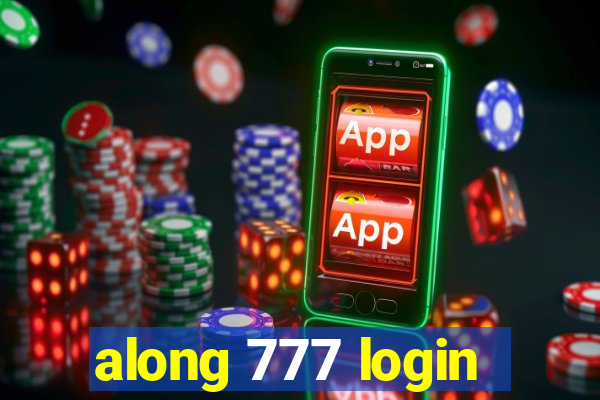 along 777 login