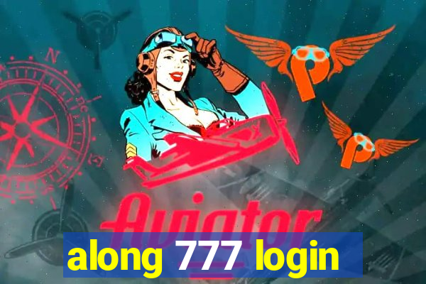 along 777 login