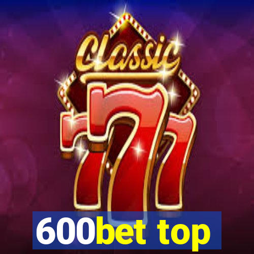 600bet top