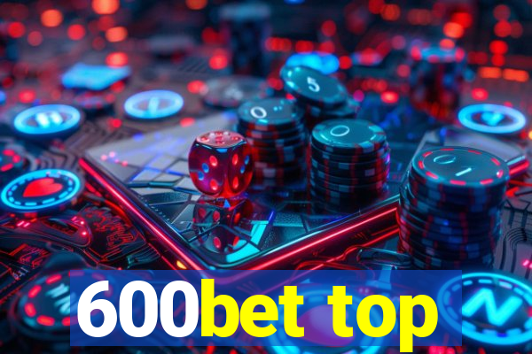 600bet top