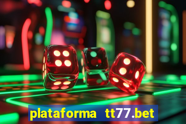 plataforma tt77.bet paga mesmo