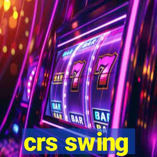 crs swing