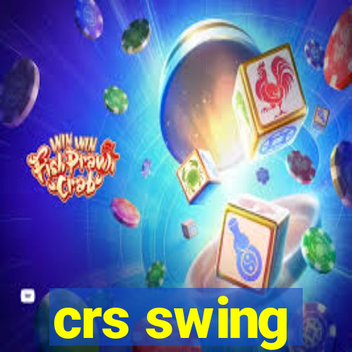 crs swing