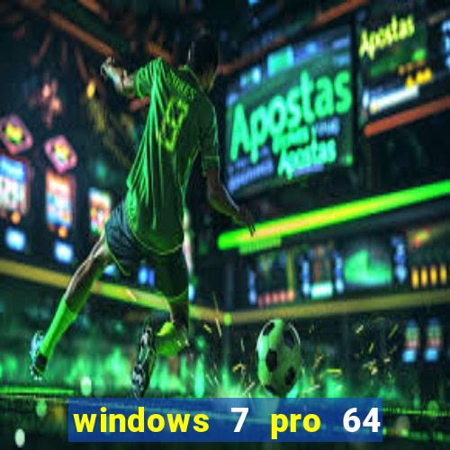 windows 7 pro 64 bits iso download