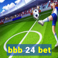 bbb 24 bet