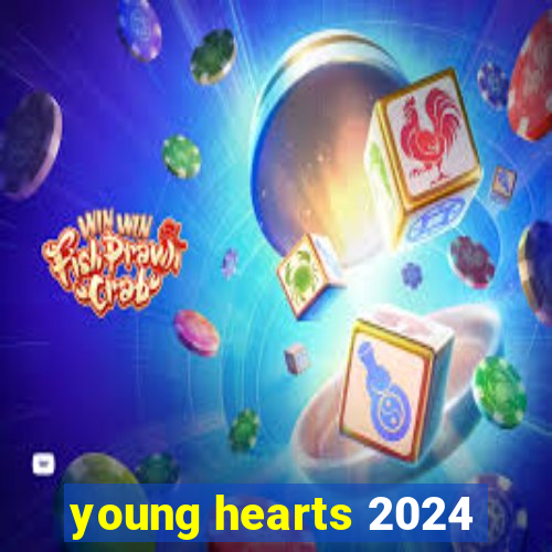 young hearts 2024