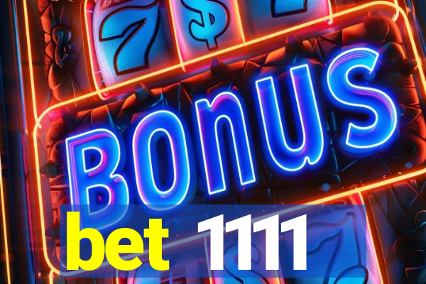 bet 1111