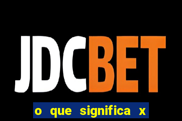 o que significa x no sportingbet