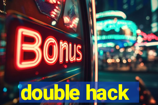 double hack